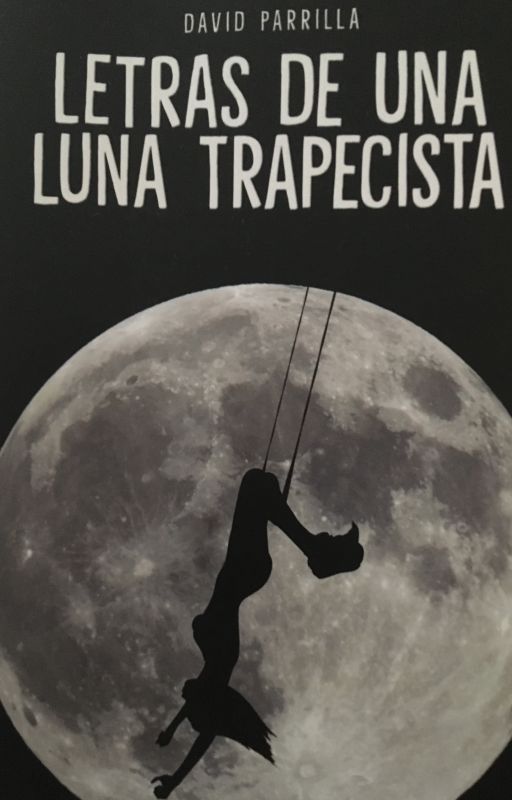 Letras de una luna trapecista by david_parrilla