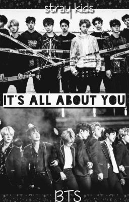 ✔It's all about you • BTS/Stray kids✔ cover