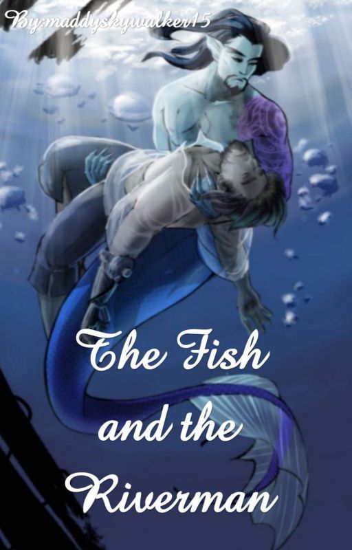 The Fish and the Riverman (Mchanzo fanfiction) by maddy_willow