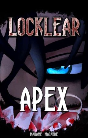 Locklear: Apex by xMadameMacabrex