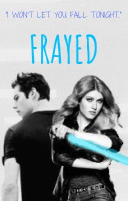 FRAYED (A STILES STILINSKI FANFIC) 1 #Wattys2019 cover