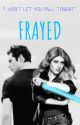 FRAYED (A STILES STILINSKI FANFIC) 1 #Wattys2019 by DaniWinchester