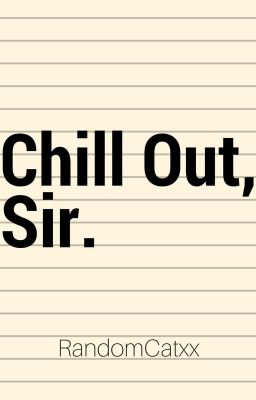 Chill Out, Sir cover