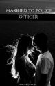 Married To police officer  by storybysk