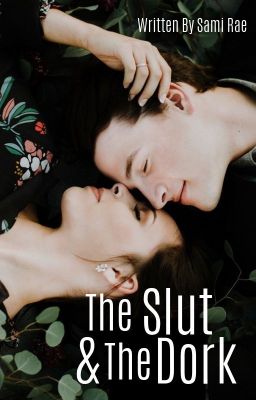 The Slut and The Dork |✓ cover