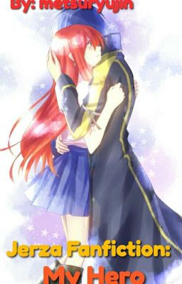 Jerza Fanfiction: My Hero cover