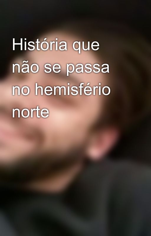 História que não se passa no hemisfério norte by FelipeCalado