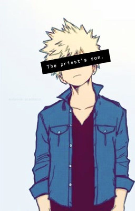 the priest's son. bakugou katsuki x male reader. by Space_Princey