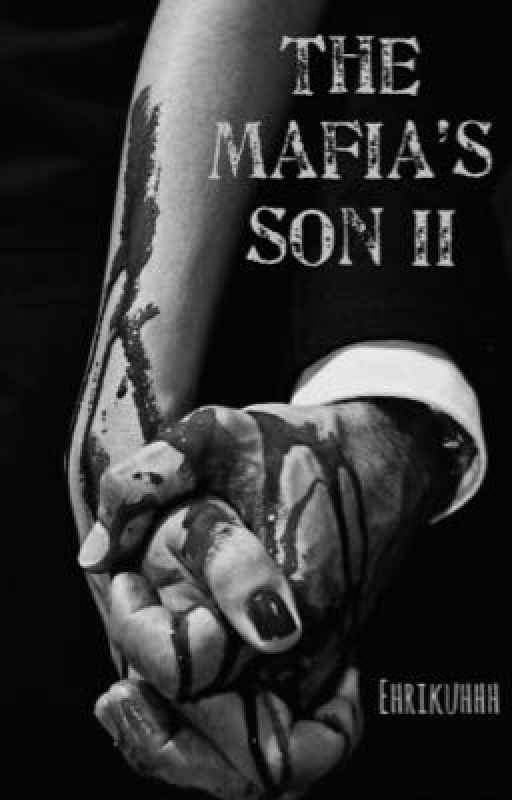 The Mafia's Son II  by ehrikuhhh