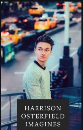 Harrison Osterfield Oneshots  by tomhollands-whore