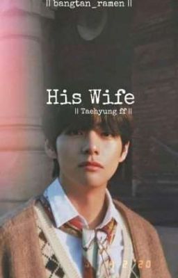 His wife||Kim Taehyung||Book 2 of Fake wife {Completed} (Edited) cover