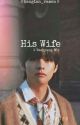 His wife||Kim Taehyung||Book 2 of Fake wife {Completed} (Edited) by ChimchimYumi