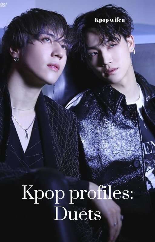 Kpop Profiles:Duets [Request OPEN] by MiroslavaKoeva