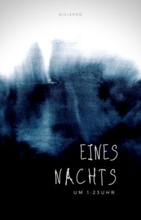 Eines Nachts by whisped