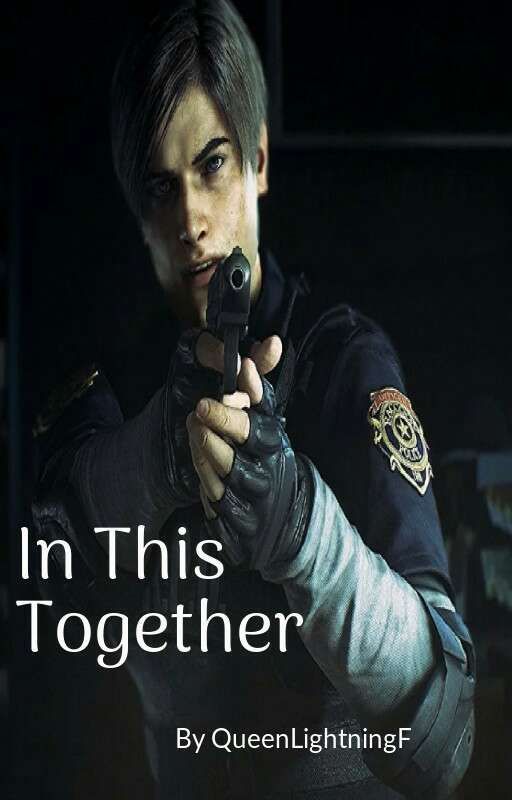 In This Together (RE2:Leon Kennedy x OC) by QueenLightningF