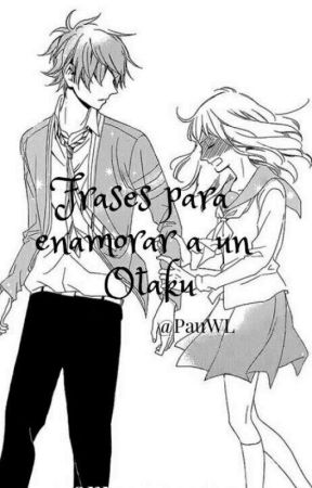 Frases Otakus <3 by LiaIsabell7u7