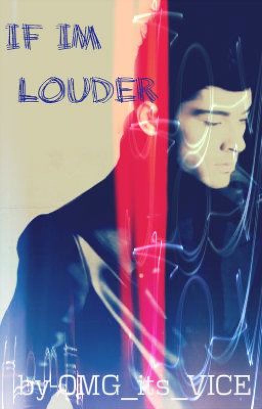 If I'm Louder.  [a Ziall romance.] (EDTINGING IN PROGRESS) by OMG_its_VICE