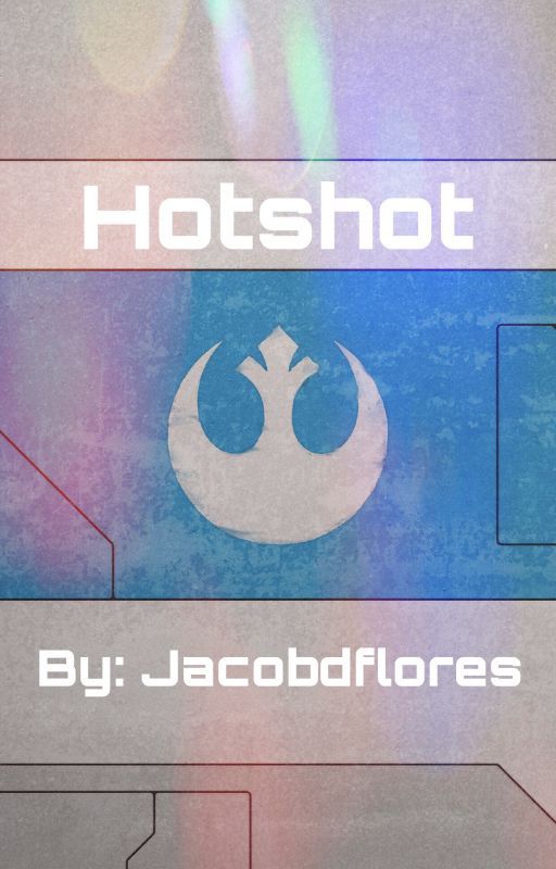 Hotshot - A Star Wars Story by Jacobdflores