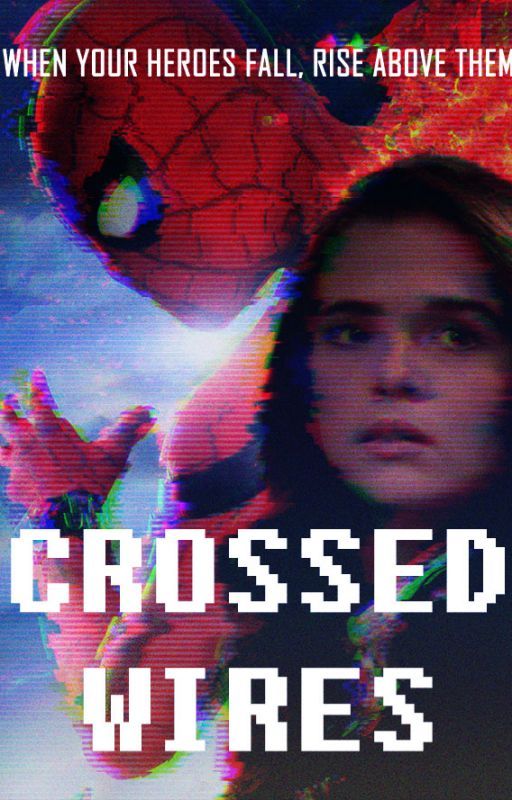 Crossed Wires (Peter Parker x OC) by anotherunreadaccount