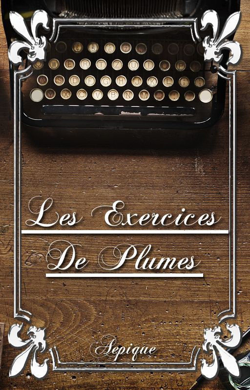 Les Exercices de Plumes by aepique