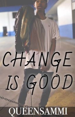 ❝Change Is Good❞  cover