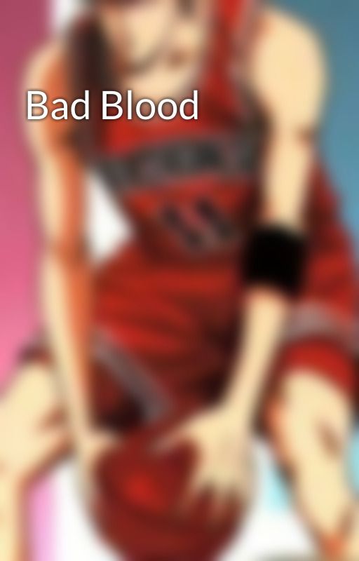 Bad Blood by Alijah_Chaniez