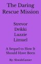 The Daring Rescue Mission by ShwahGamer