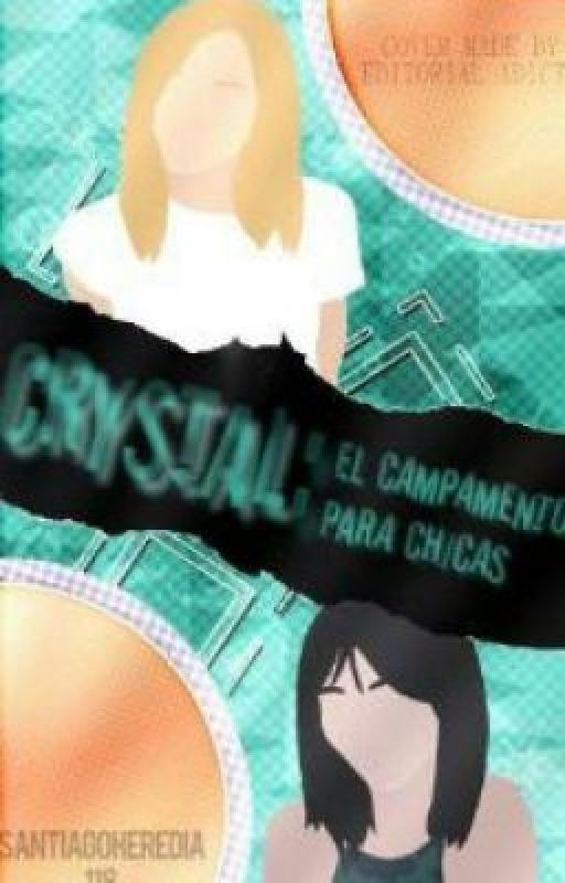 Crystal: El Campamento Para Chicas by Falling_Like_Ashes