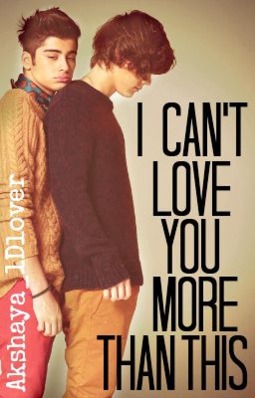 I can't love you more than this [Zarry] by Akshaya_1Dlover