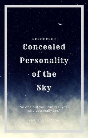 Concealed Personality Of The Sky {Hiatus} by NKC_writes