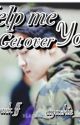 Help me get Over You ( COMPLETED ) by ayashie_exo