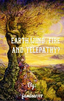 Earth, Wind, Fire, and Telepathy?☑ cover