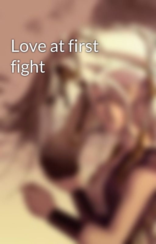 Love at first fight by PrimBleecker