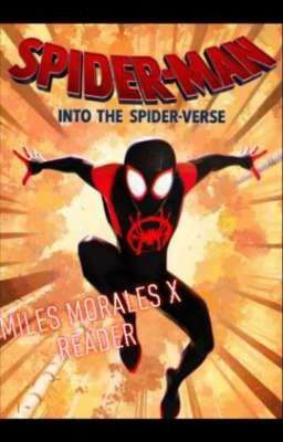 💙Spider-Man: Into The Spider-Verse(Miles Morales x Reader)💙 cover