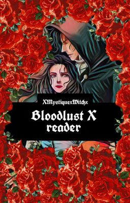 Blood lust x reader cover