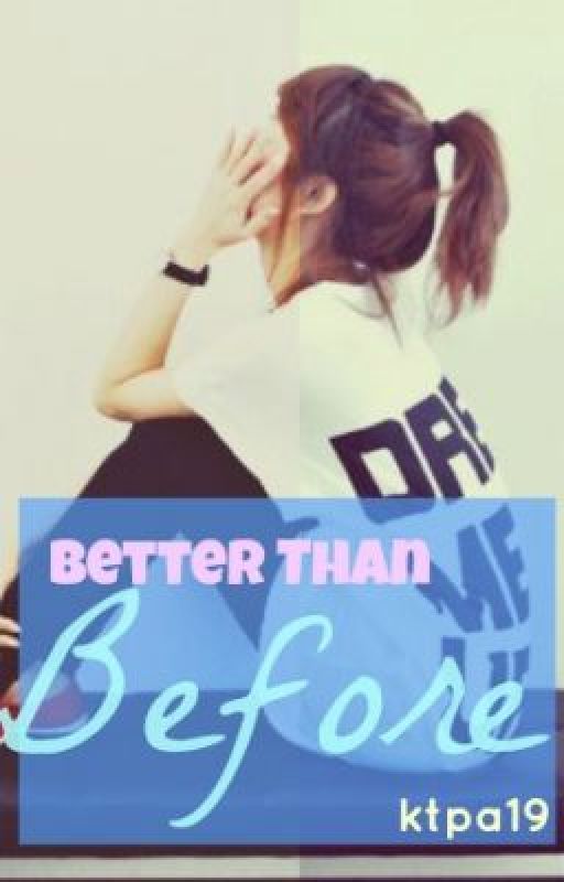 Better Than Before (A One Direction Fanfic) by ktpa19