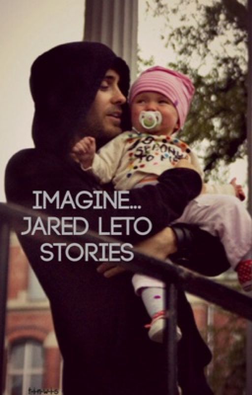 Imagine... A Short Jared Leto Fanfiction by FirstLove_Stories18