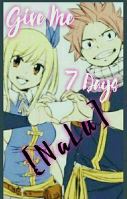 Give Me 7 Days [Natsu x Lucy] cover