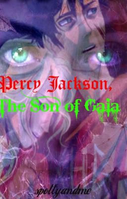 Percy Jackson, The Son of Gaia (Percy Jackson Fanfiction) cover