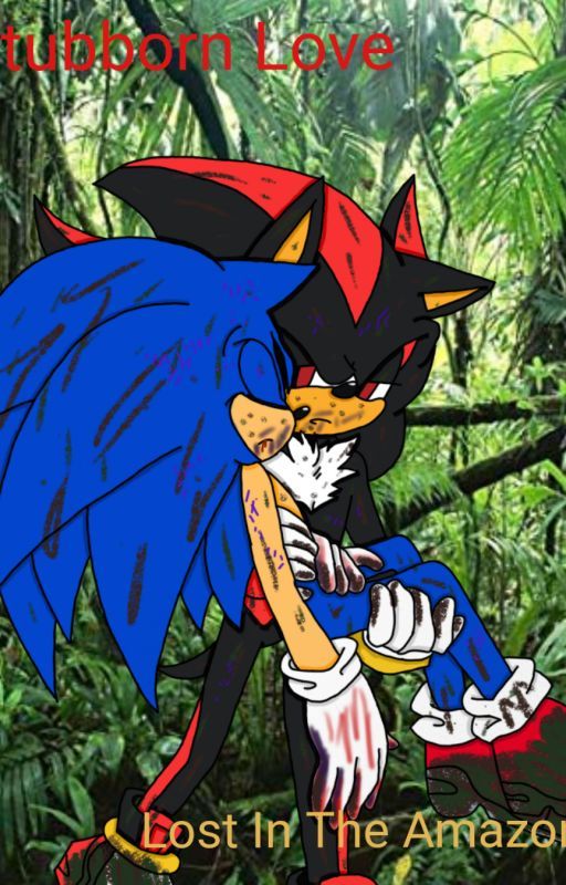 Stubborn Love: Lost In The Amazon (Sonadow) by CrystalynnPetoskey