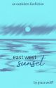 East West Sunset - A Darry Curtis Fanfiction by uhgracewolff