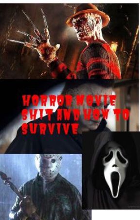 Horror shit and how to survive by Hells_Fallen_Angel1