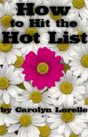 How to Hit the Hot List - Standing out in the World of Wattpad by CarolynLorelle