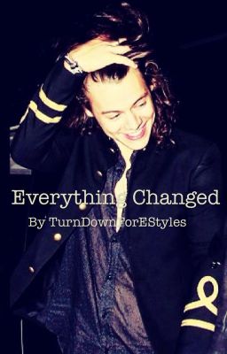 Everything Changed: A Harry Styles Fanfic cover