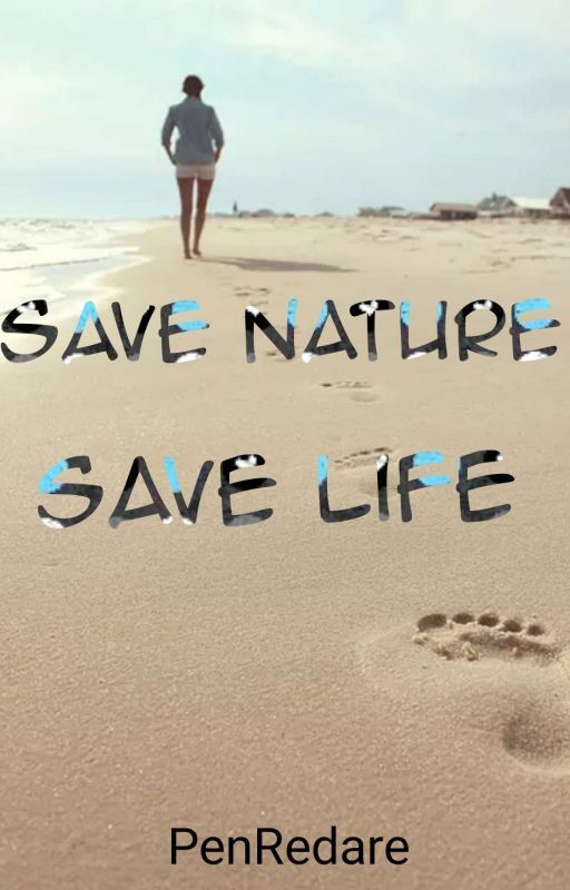 Save NATURE, Save LIFE #PlanetOrPlastic #WritingContest by great_pretender016