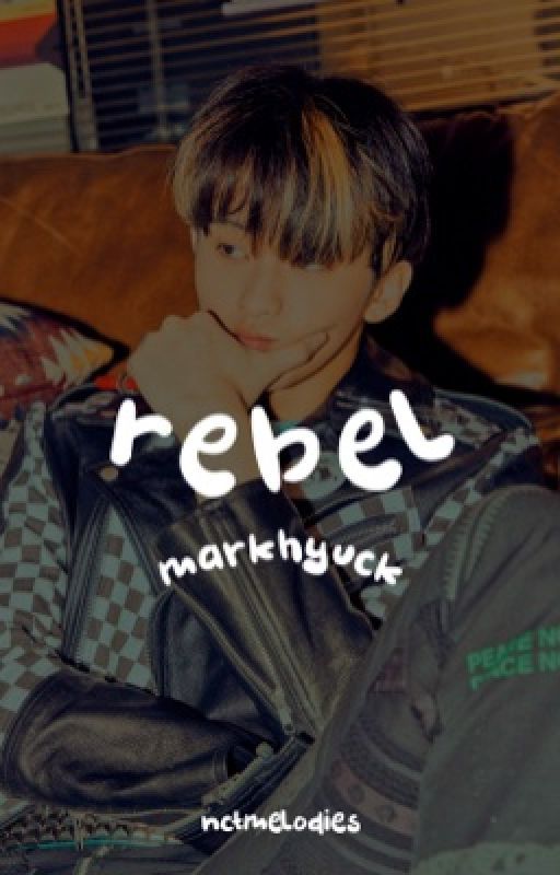 𝐑𝐄𝐁𝐄𝐋 | markhyuck by nctmelodies