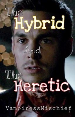 The Hybrid and The Heretic |COMPLETED| cover