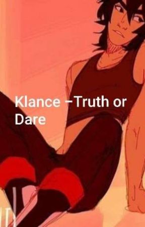 Klance - Truth or dare by SHSLbisexualbitch