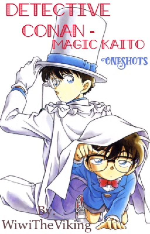 Detective Conan - Magic Kaito oneshots by WiwiTheViking