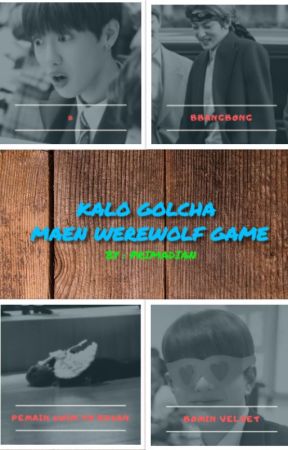 [6th Book Here] KALAU GOLDEN CHILD MAEN WEREWOLF GAME (Ft. The Boyz)  by sanguwujuyemesh